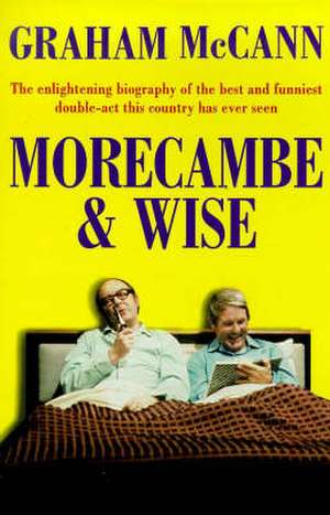 Morecambe & Wise: The Search for the Coelacanth de Graham McCann