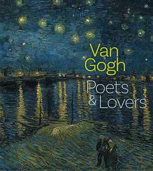 Van Gogh: Poets and Lovers de Cornelia Homburg