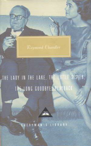 The Lady in the Lake, The Little Sister, The Long Goodbye, Playback de Raymond Chandler