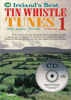 110 Ireland's Best Tin Whistle Tunes - Volume 1: With Guitar Chords [With 2 CDs] de Claire McKenna