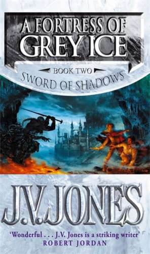 A Fortress Of Grey Ice de J V Jones