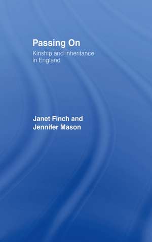 Passing On: Kinship and Inheritance in England de Janet Finch