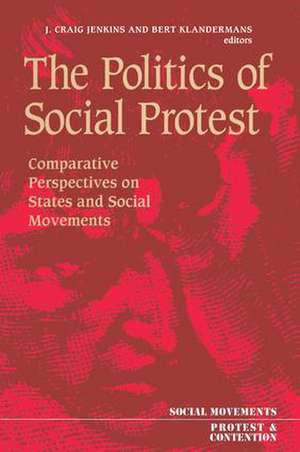 The Politics Of Social Protest: Comparative Perspectives On States And Social Movements de Craig Jenkins