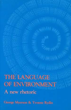 The Language Of Environment: A New Rhetoric de George Myerson