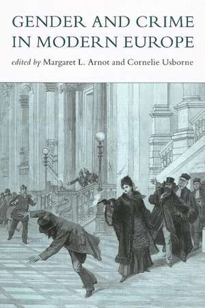 Gender And Crime In Modern Europe de Meg Arnot