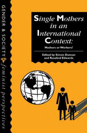 Single Mothers In International Context: Mothers Or Workers? de Simon Duncan