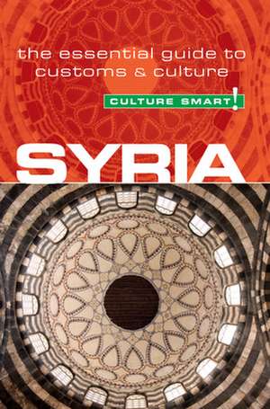 Culture Smart! Syria de Sarah Standish