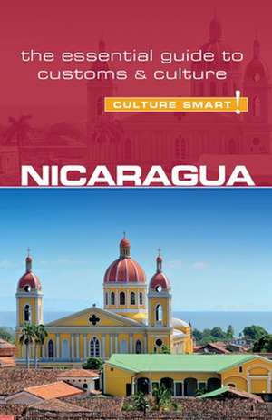 Nicaragua - Culture Smart!: The Essential Guide to Customs & Culture de Russell Maddicks