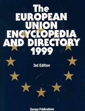 The European Union Encyclopedia and Directory 1999 de Europa Publications