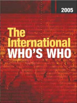 The International Who's Who 2005 de Europa Publications