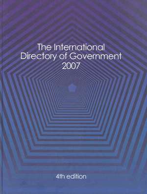 International Directory of Government 2007 de Europa Publications