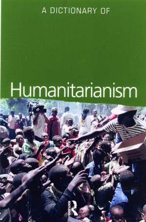 Humanitarianism: A Dictionary of Concepts de Tim Allen