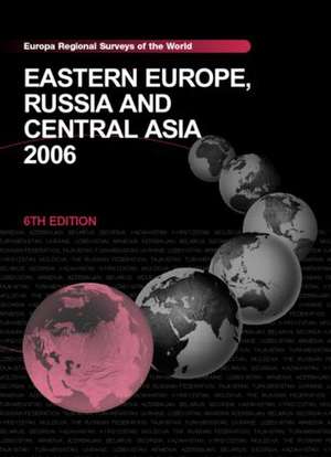 Eastern Europe, Russia and Central Asia 2006 de Europa Publications