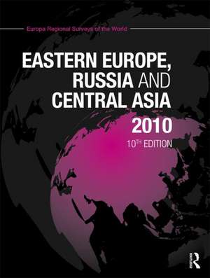 Eastern Europe, Russia and Central Asia 2010 de Europa Publications