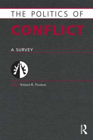 Politics of Conflict: A Survey de Vassilis Fouskas