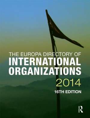 The Europa Directory of International Organizations 2014 de Europa Publications