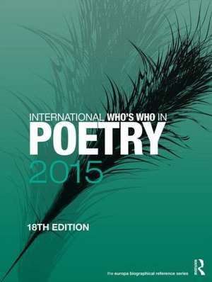 International Who's Who in Poetry 2015 de Europa Publications