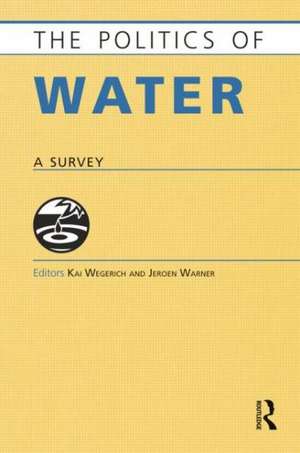 The Politics of Water: A Survey de Kai Wegerich