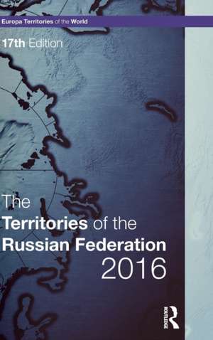 The Territories of the Russian Federation 2016 de Europa Publications