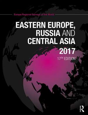 Eastern Europe, Russia and Central Asia 2017 de Europa Publications