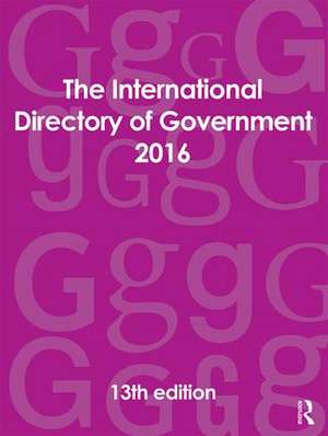 The International Directory of Government 2016 de Europa Publications