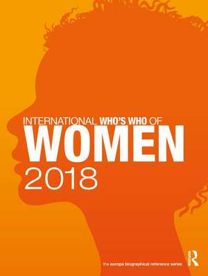 International Who's Who of Women 2018 de Europa Publications