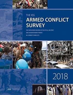 Armed Conflict Survey 2018 de The International Institute for Strategic Studies (IISS)