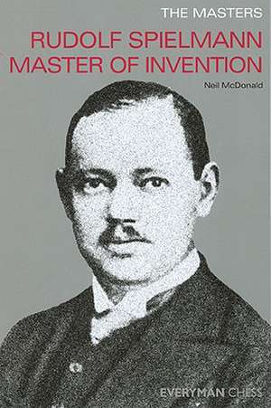 Rudolph Spielmann Master of Invention de Neil McDonald