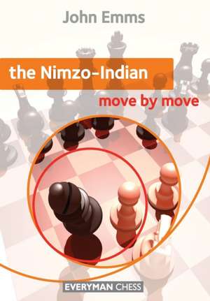 The Nimzo-Indian: Move by Move de John Emms