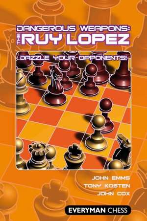 Dangerous Weapons: The Ruy Lopez de John Emms