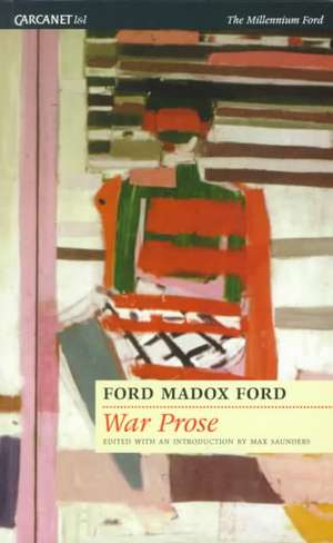 Ford, F: The War Prose de Ford Madox Ford