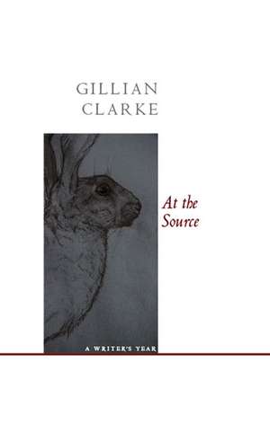 At the Source de Gillian Clarke