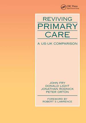 Reviving Primary Care: A US-UK Comparison de John Fry