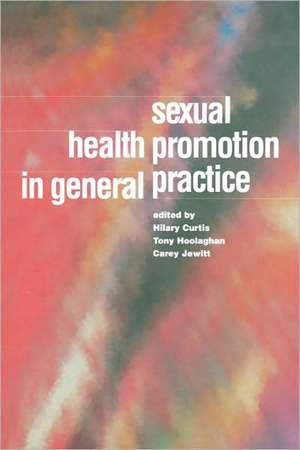 Sexual Health Promotion in General Practice de Hilary Curtis