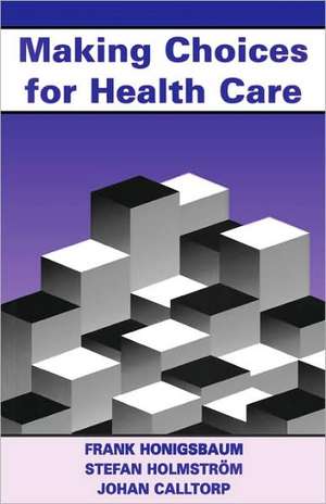 Making Choices for Healthcare de Frank Honigsbaum