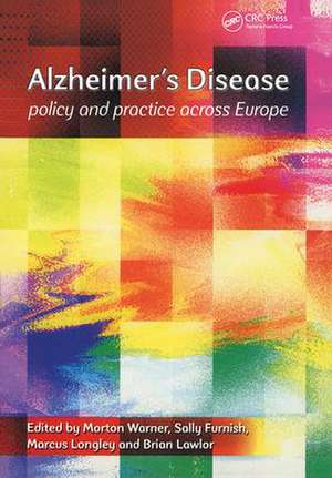 Alzheimer's Disease: Policy and Practice Across Europe de Morton Warner