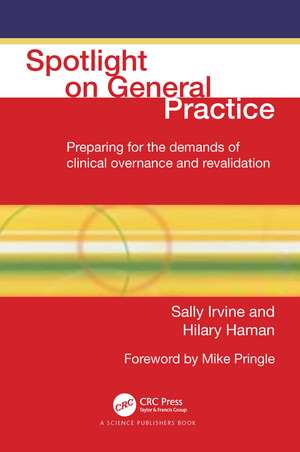 Spotlight On General Practice: Preparing for the Demands of Clinical Governance and Revalidation de Sally Irvine