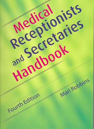 Medical Receptionists and Secretaries Handbook de Mari Robbins