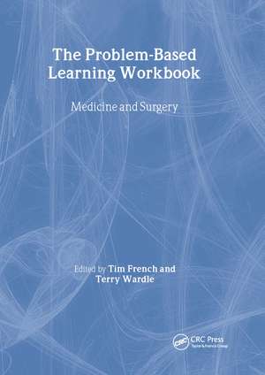 The Problem-Based Learning Workbook: Medicine and Surgery de Tim French