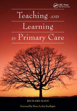 Teaching and Learning in Primary Care de Richard Hays