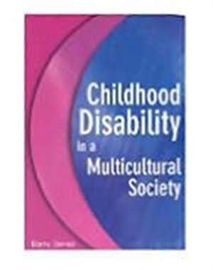 Childhood Disability in a Multicultural Society de Barry Jones