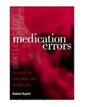 Medication Errors de ROBERT NAYLOR