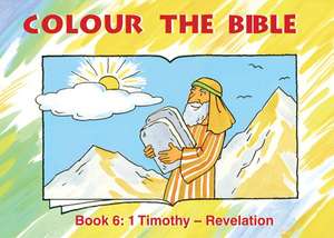 Colour the Bible Book 6: 1 Timothy - Revelation de MacKenzie Carine