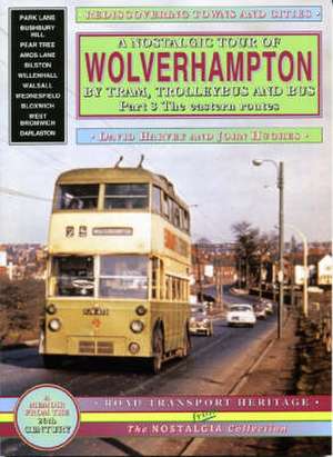 A Nostalgic Tour of Wolverhampton by Tram, Trolleybus and Bus de David Harvey