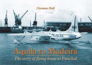 Aquila to Madeira de Norman Hull