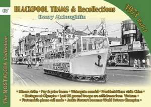 Blackpool Trams & Recollections 1972 de Barry McLoughlin