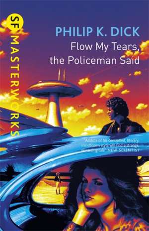 Flow My Tears, The Policeman Said de Philip K. Dick