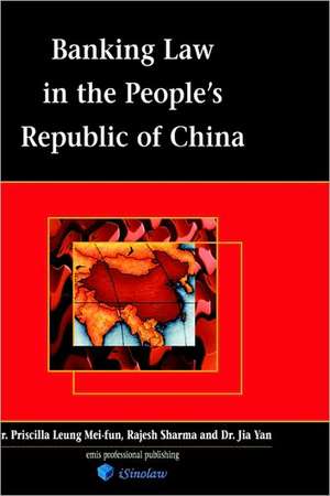 Banking Law in the People's Republic of China de Priscilla Leung Mei-Fun