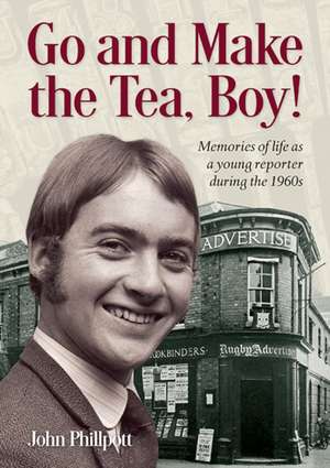 Go and Make the Tea, Boy! de John Phillpott