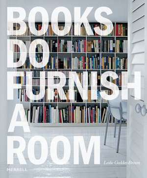 Books Do Furnish a Room de Leslie Geddes-Brown